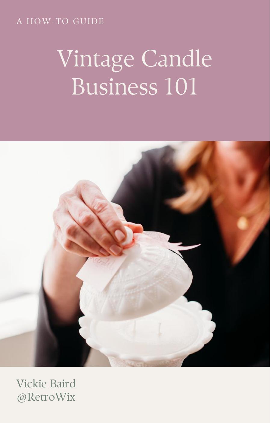 Vintage Candle Business 101 (DIGITAL DOWNLOAD)